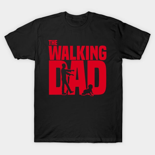 The Walking Dad T-Shirt by CheesyB